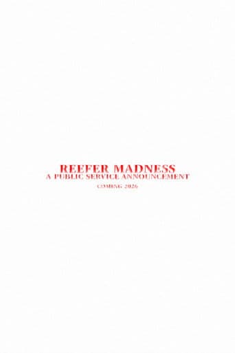 Reefer Madness - A Public Service Announcement