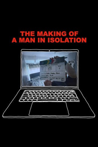 The Making of A Man in Isolation