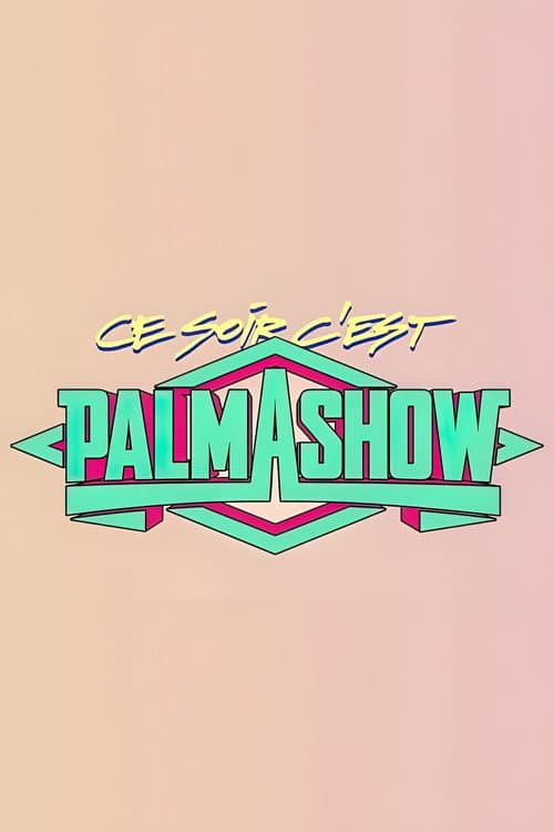 Ce soir, c'est Palmashow Collection
