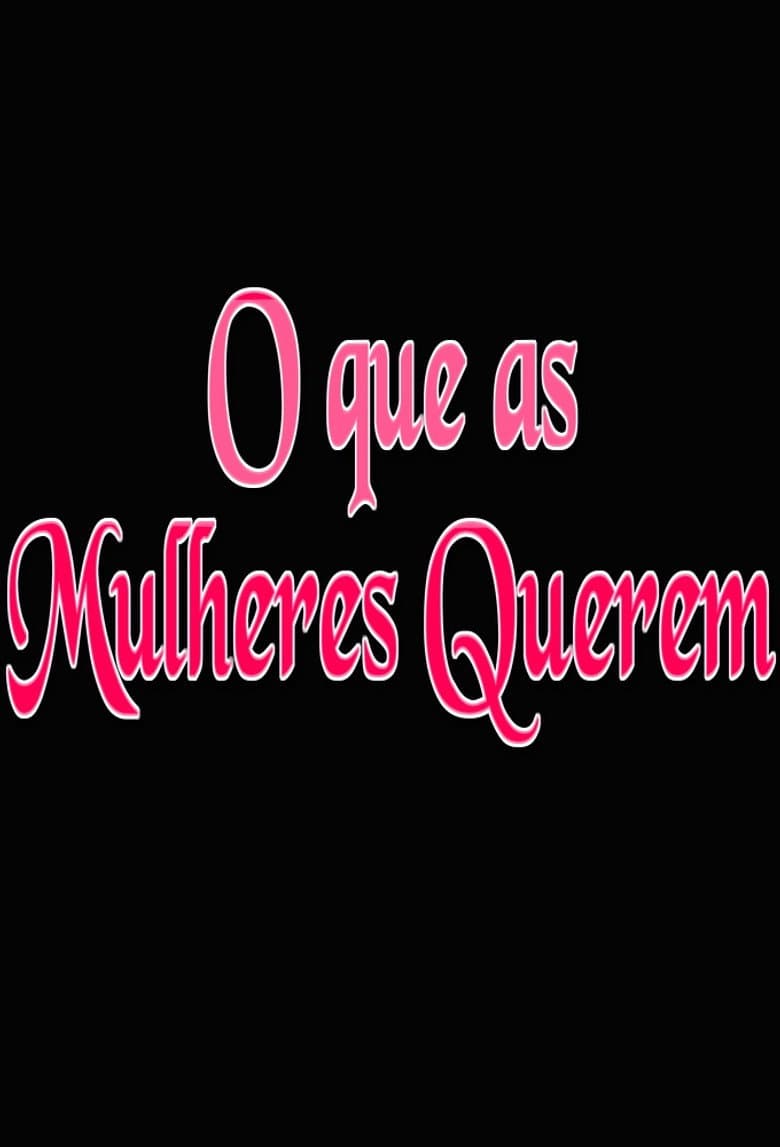 O que as Mulheres Querem