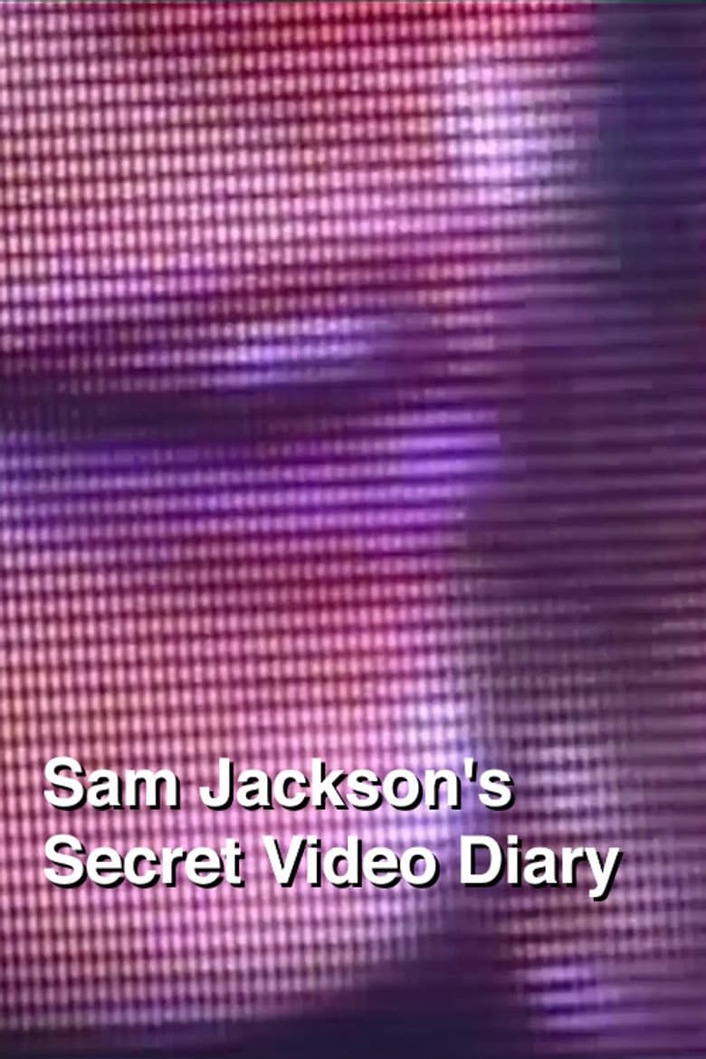 Sam Jackson's Secret Video Diary