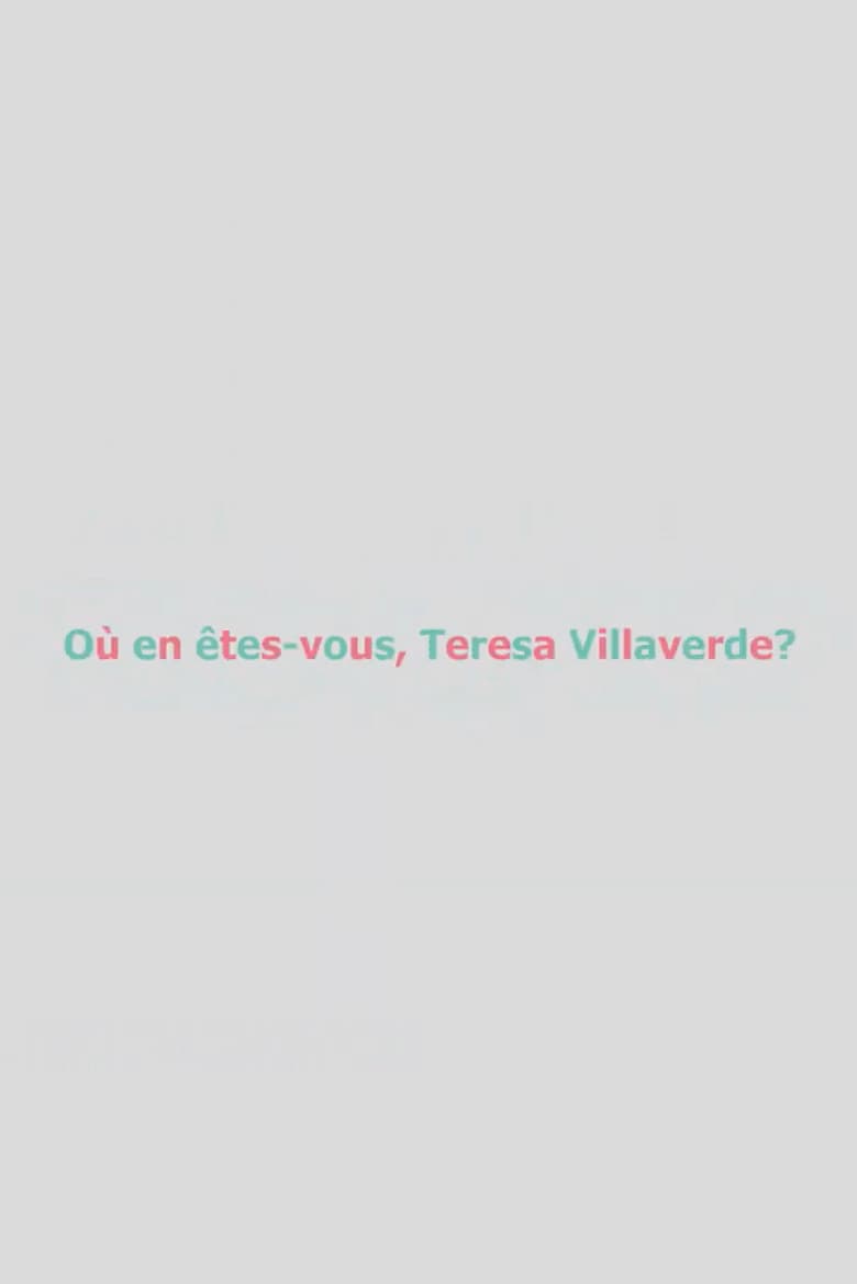 Où en êtes-vous, Teresa Villaverde ?