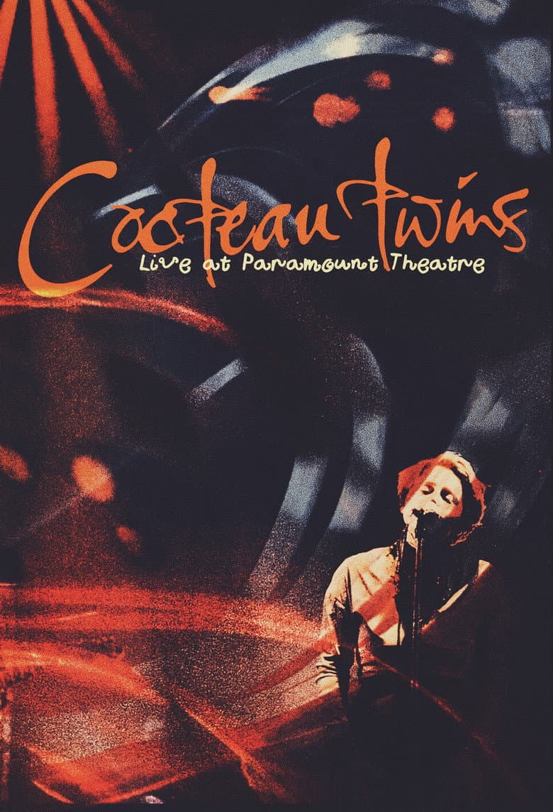 Cocteau Twins: Live at Paramount Theatre