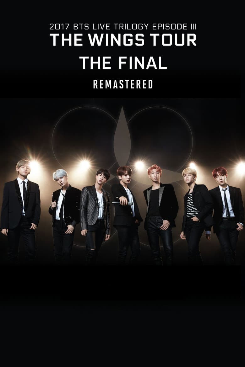 BTS Live Trilogy Episode III: The Wings Tour in Seoul (The Final Chapter) Remastered