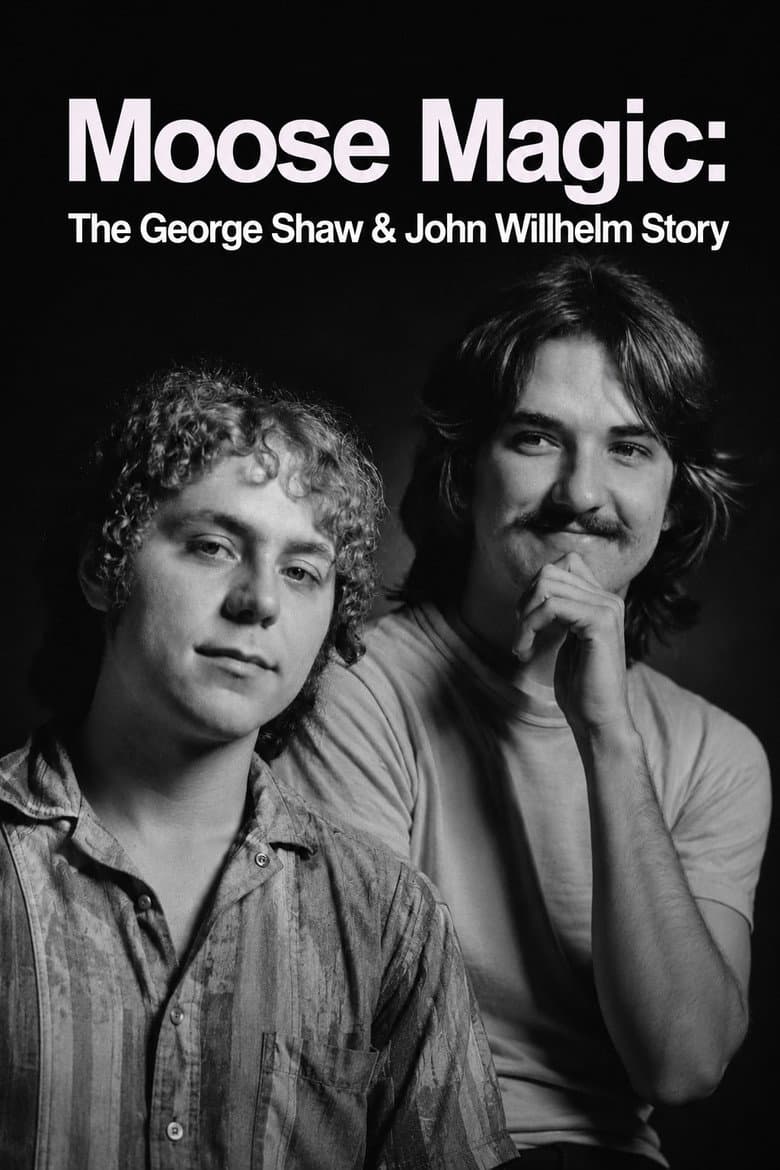 Moose Magic: The George Shaw & John Willhelm Story