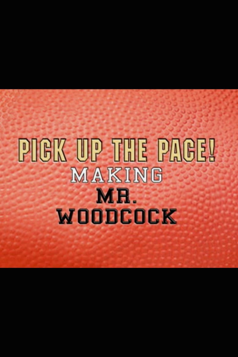 Pick Up the Pace: Making “Mr. Woodcock”