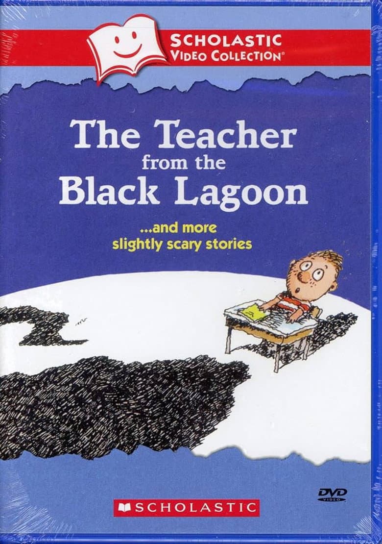 The Teacher from the Black Lagoon… and More Slightly Scary Stories