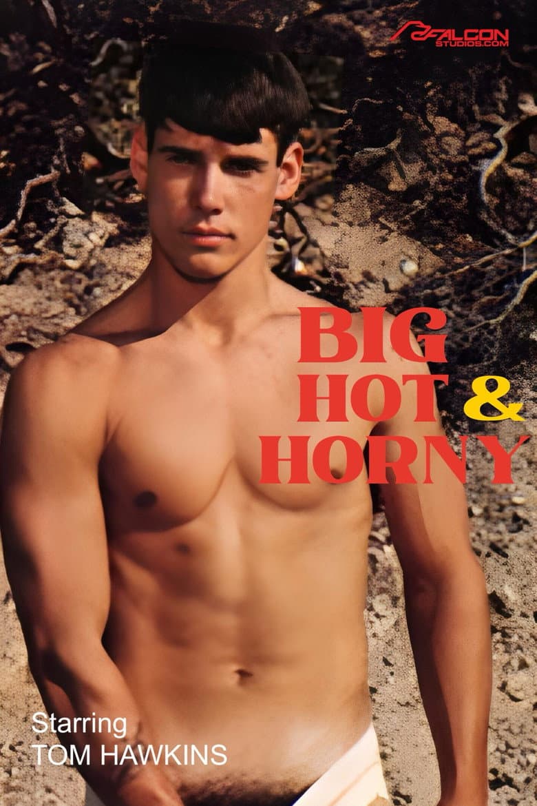 Big, Hot, And Horny