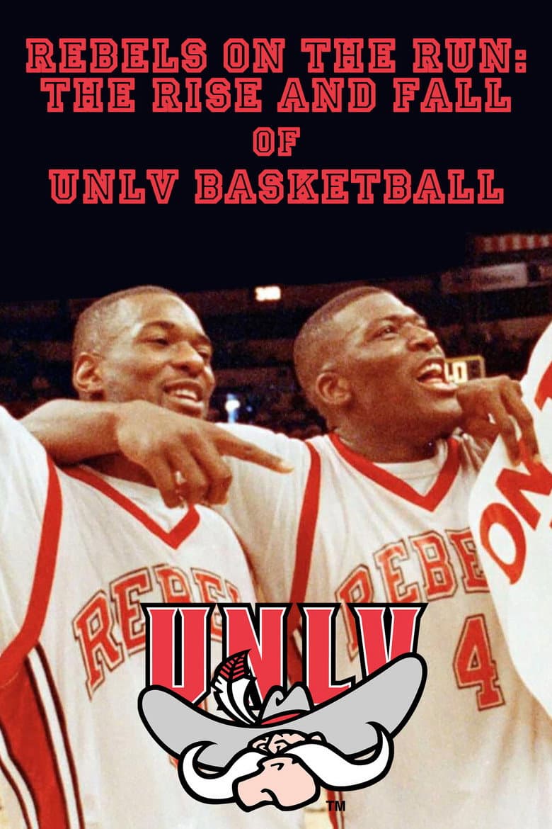 Rebels on the Run: The Rise and Fall of UNLV Basketball