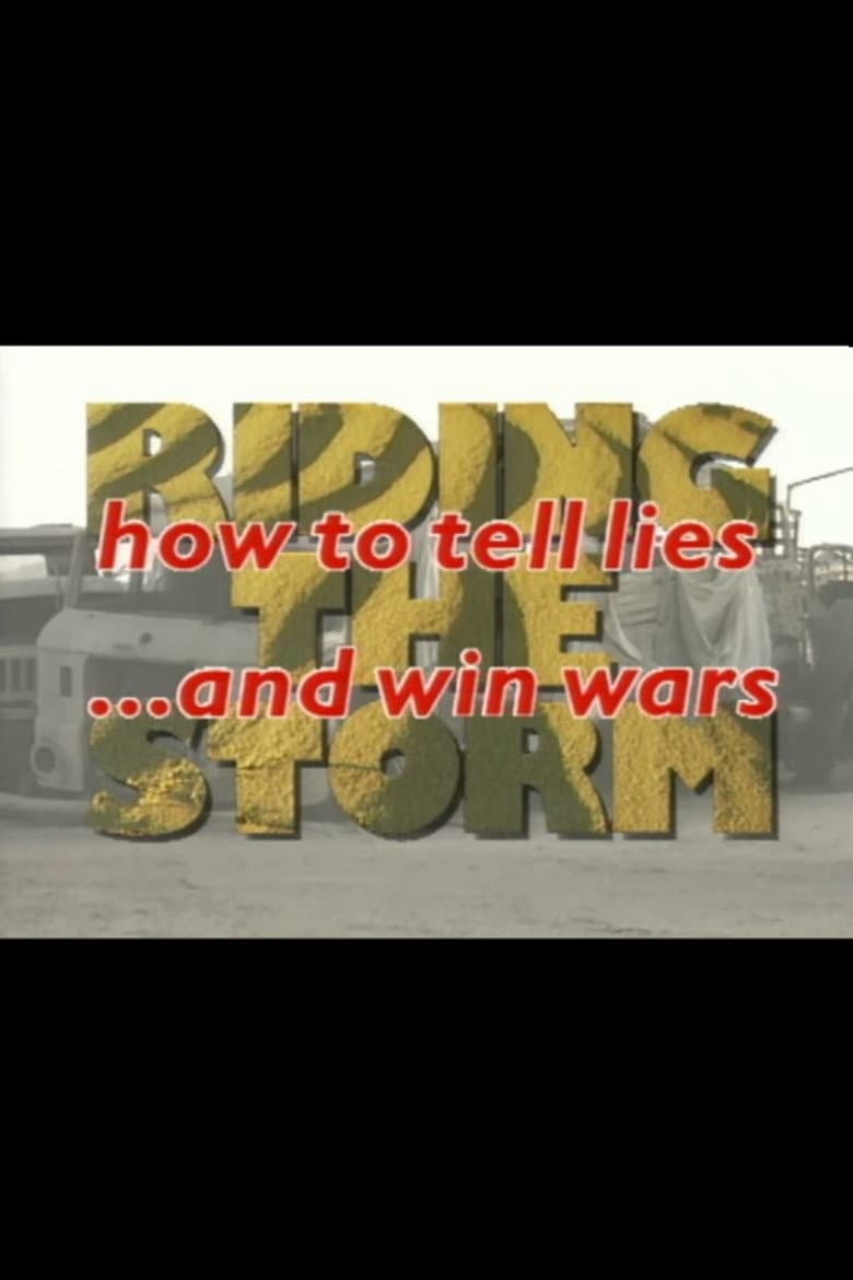 Riding the Storm: How to Tell Lies and Win Wars