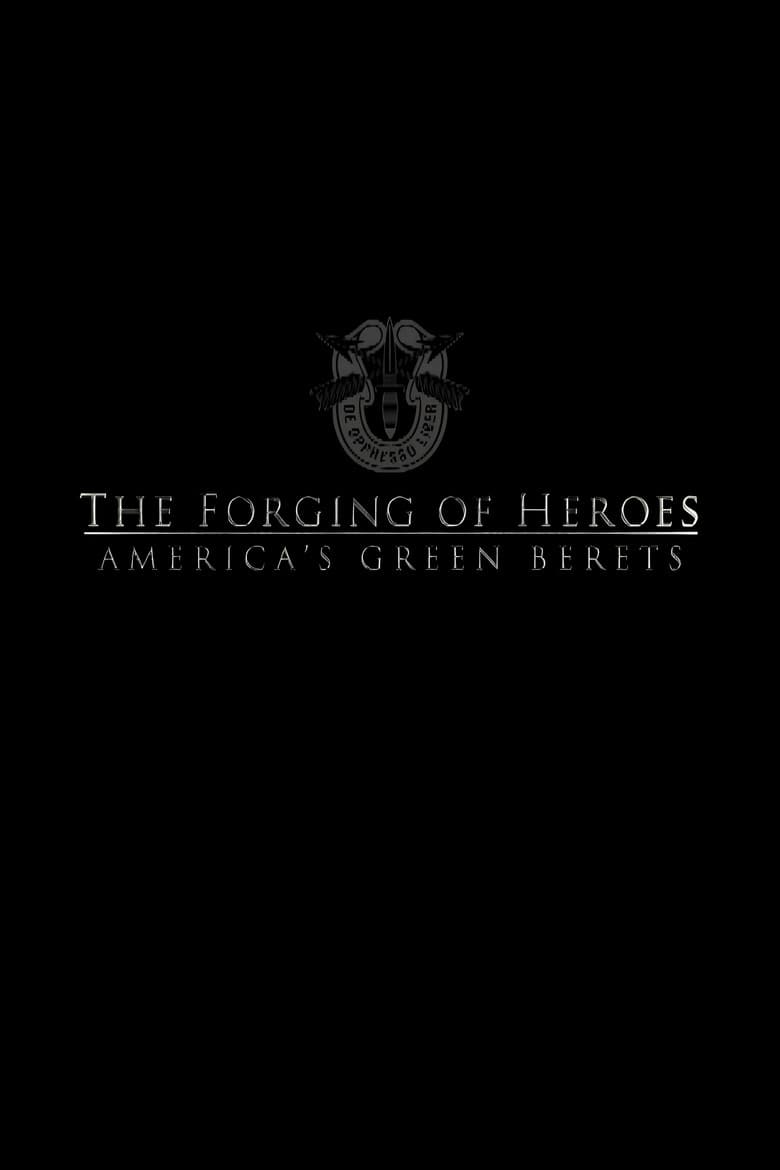 The Forging of Heroes: America’s Green Berets