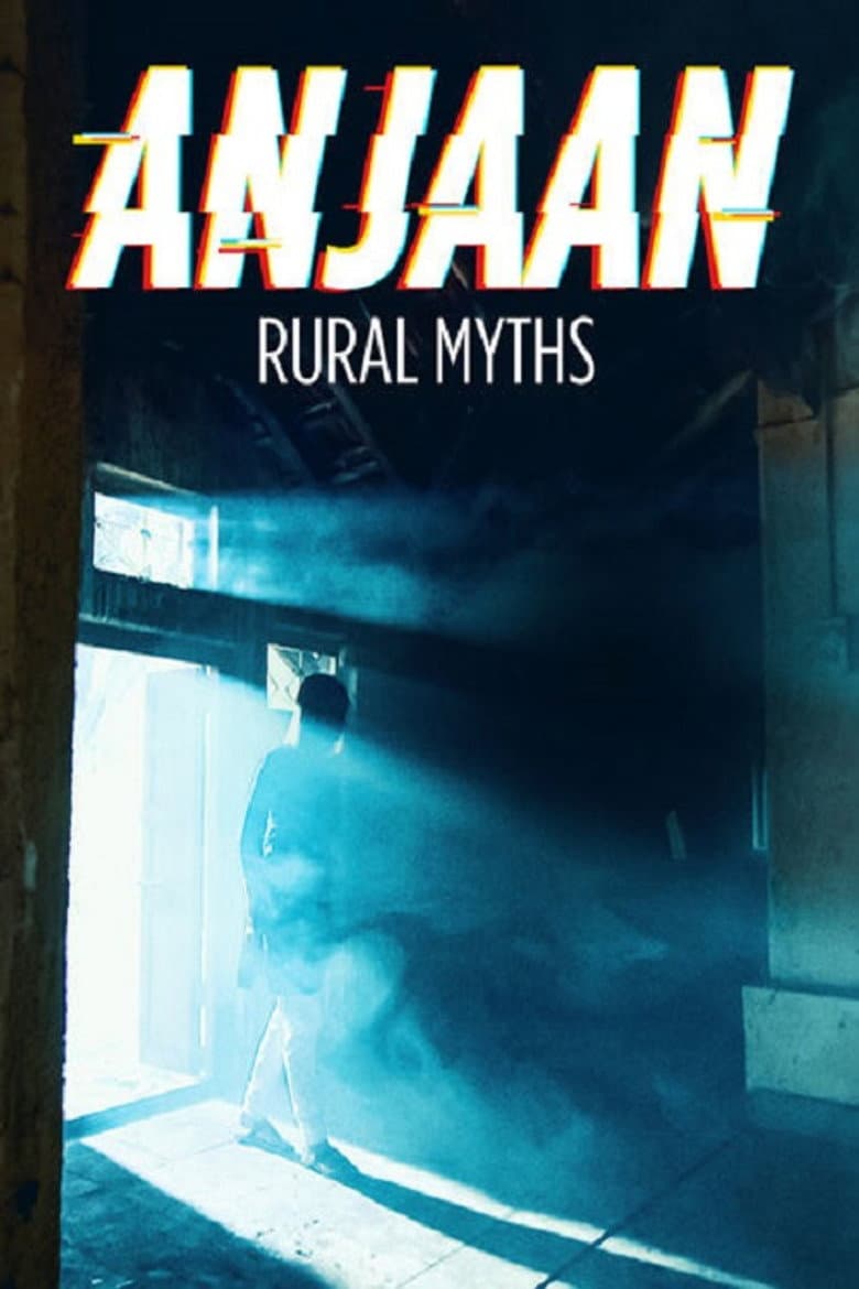 Anjaan: Rural Myths