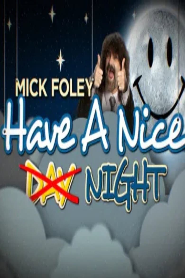 Mick Foley: Have a Nice Night