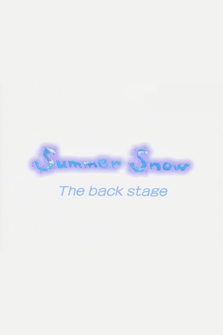 Summer Snow The back stage