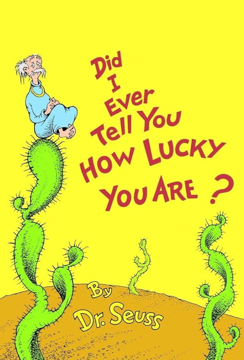 Did I Ever Tell You How Lucky You Are?