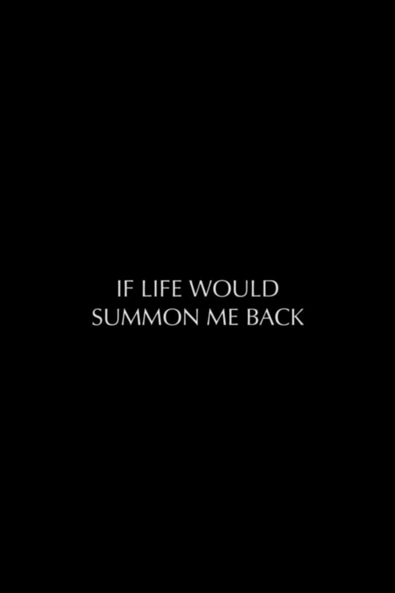 If Life Would Summon Me Back