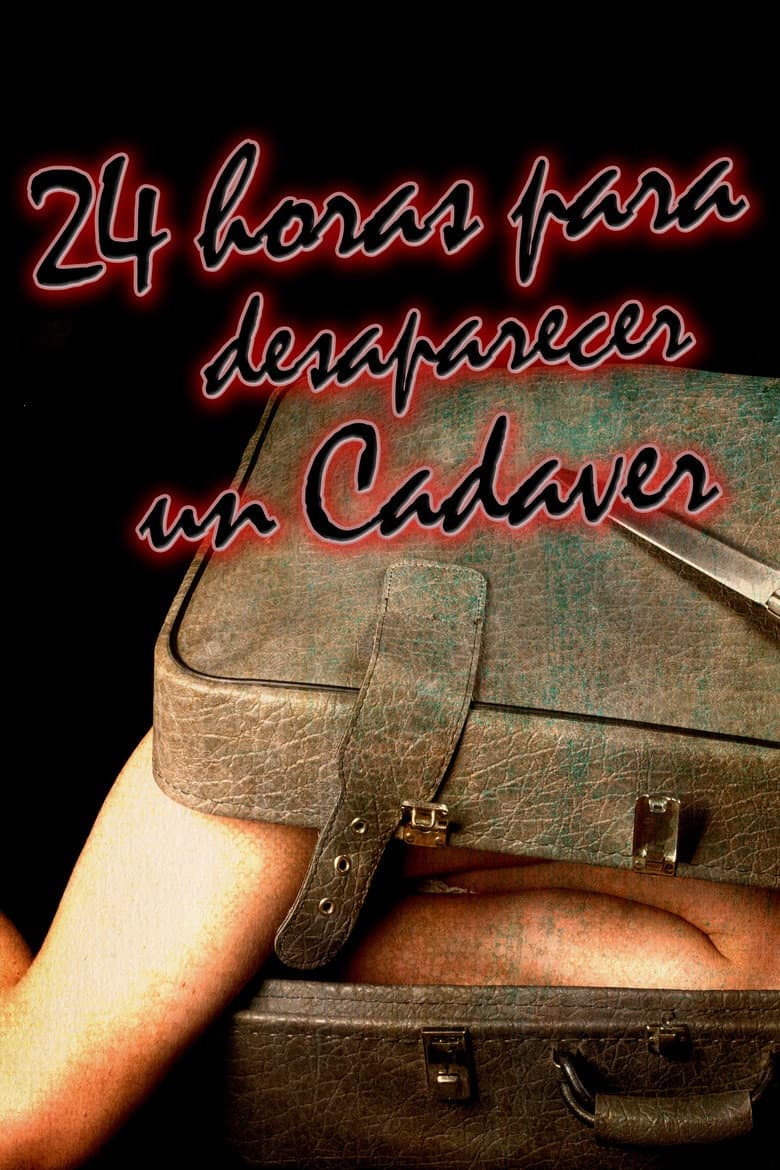 24 Horas para Desaparecer un Cadáver