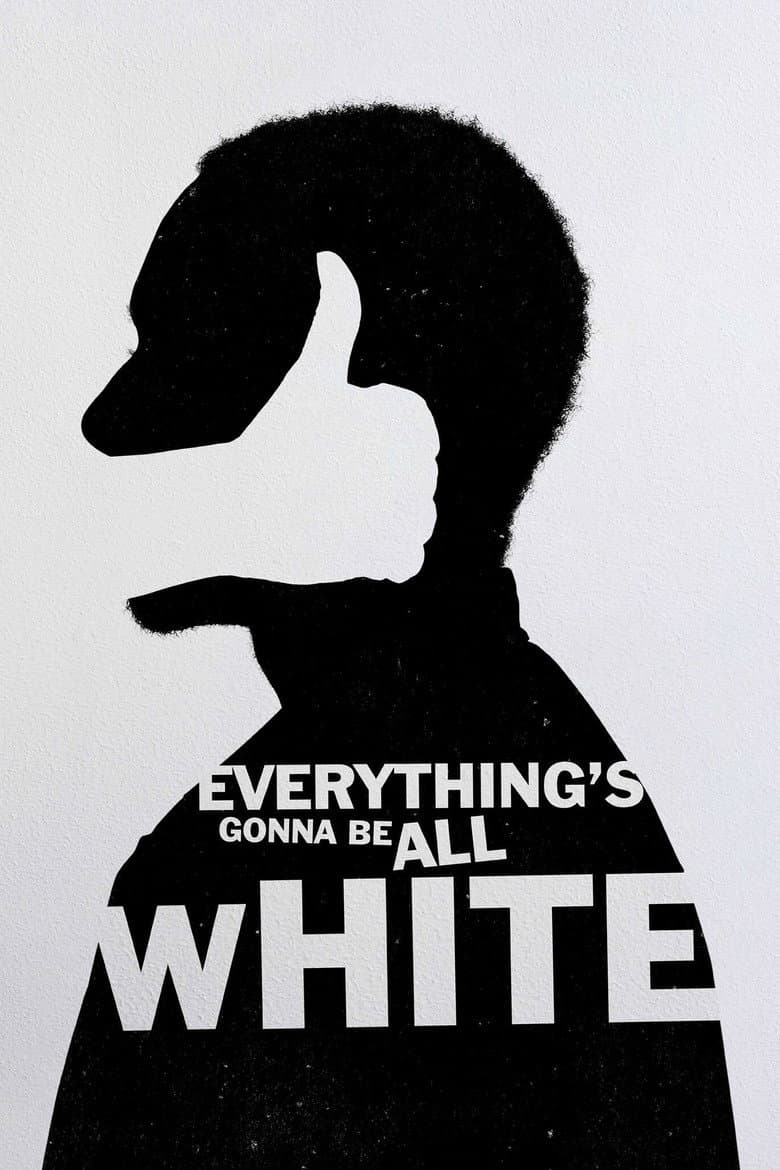 Everything's Gonna Be All White