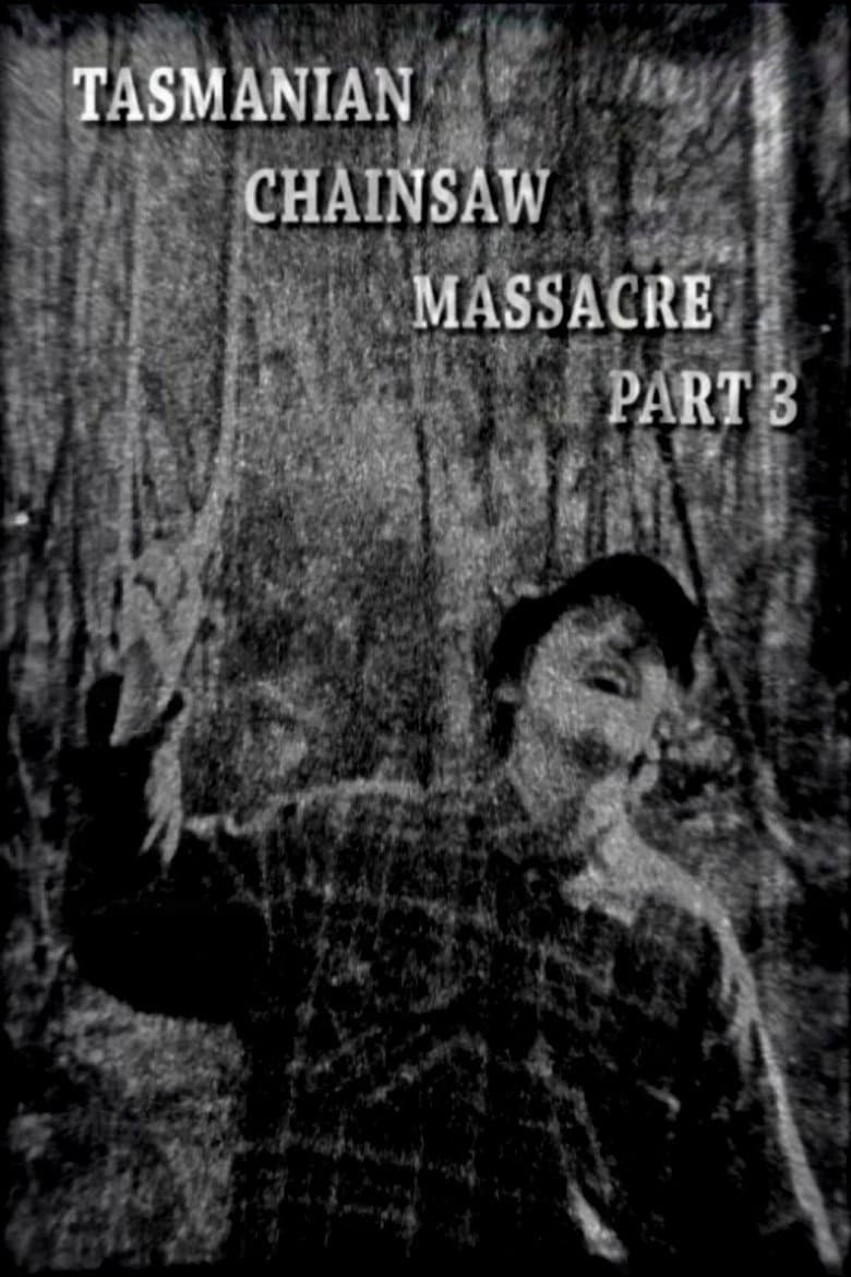 Tasmanian Chainsaw Massacre Part 3