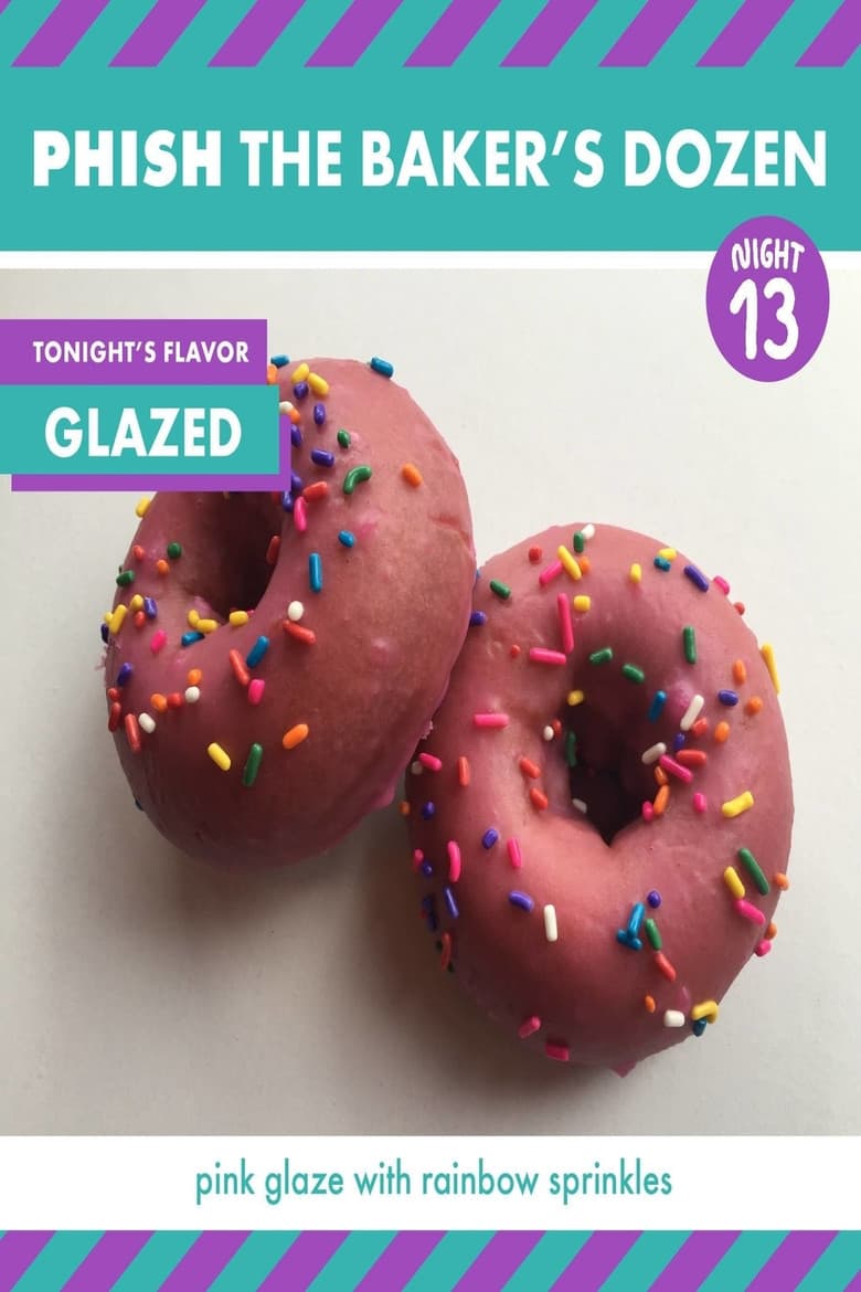 Phish: The Baker's Dozen: Night 13 - Glazed