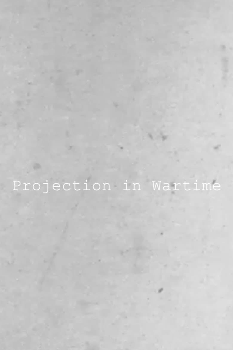 Projection in Wartime