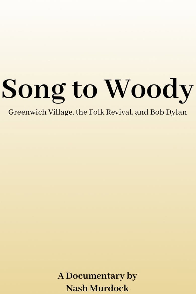 Song to Woody: Greenwich Village, the Folk Revival, and Bob Dylan