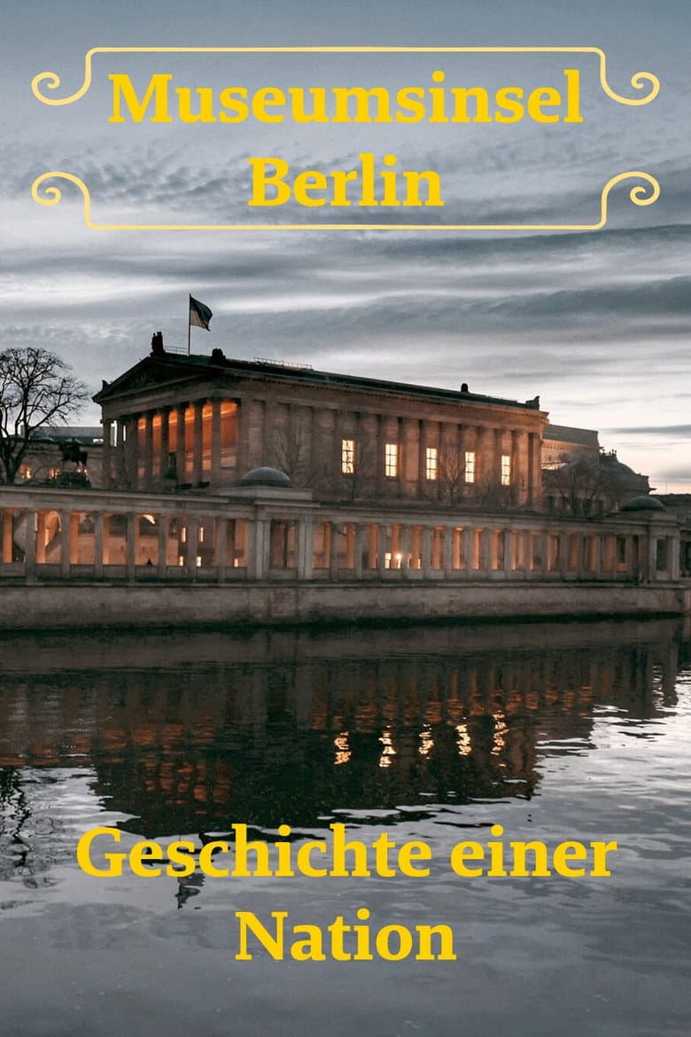 Museumsinsel Berlin - Geschichte einer Nation