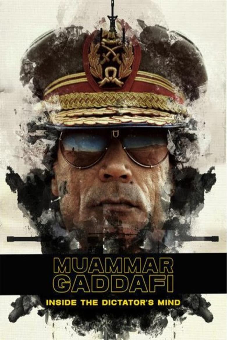 Muammar Gaddafi: Inside the Dictator's Mind