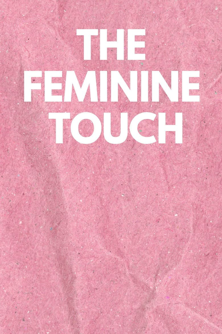 The Feminine Touch