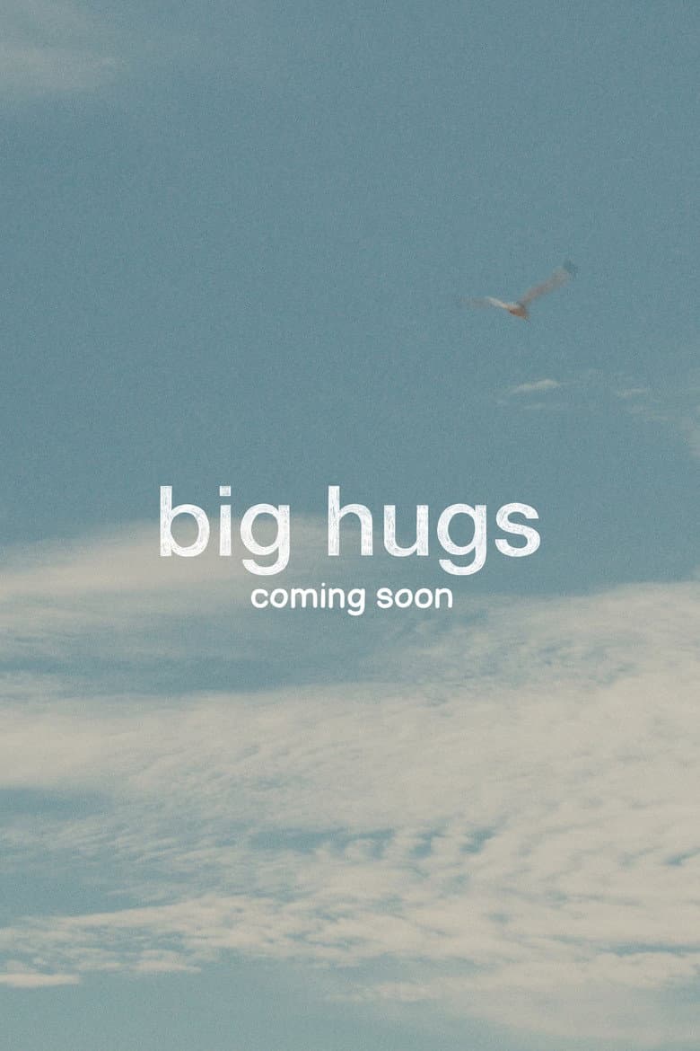 Big Hugs