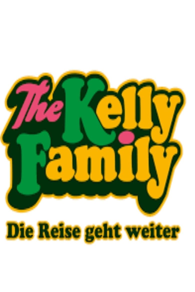 The Kelly Family – Die Reise geht weiter