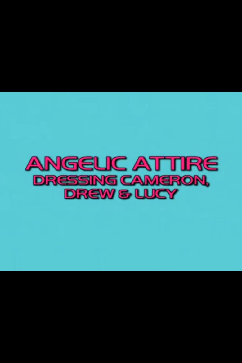 Angelic Attire: Dressing Cameron, Drew & Lucy