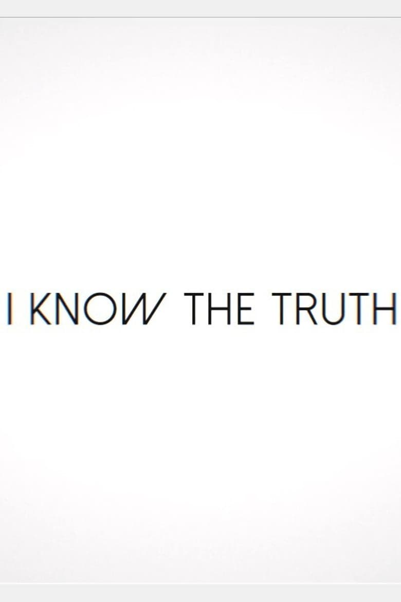 I Know the Truth