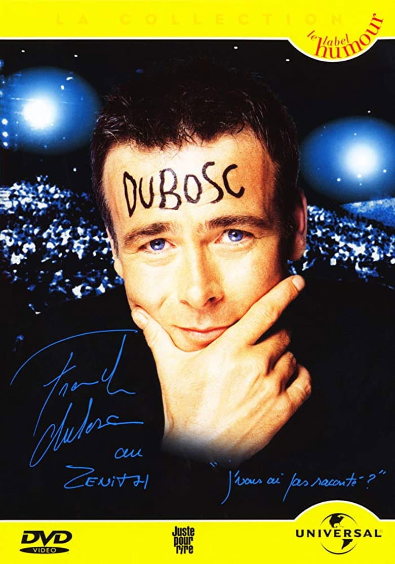 Franck Dubosc au Zénith: J'vous ai pas raconté ?