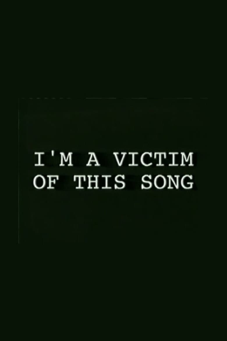 I'm a Victim of This Song