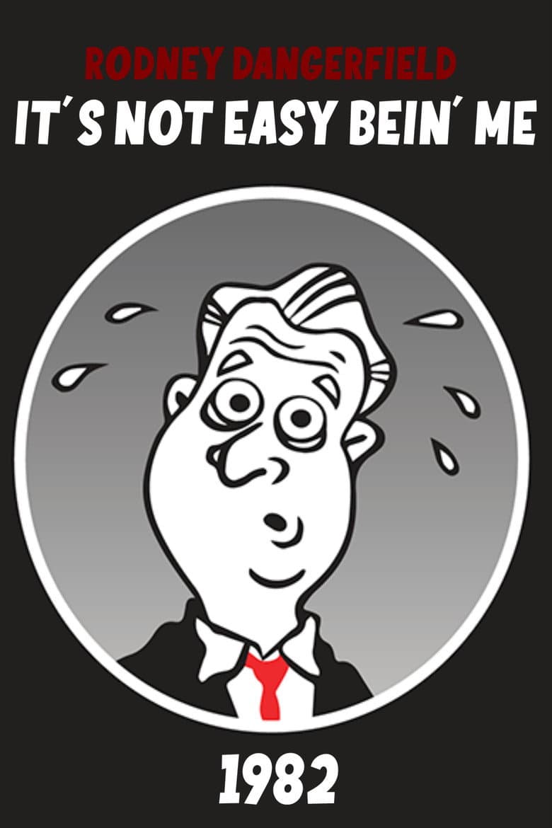 The Rodney Dangerfield Show: It's Not Easy Bein' Me