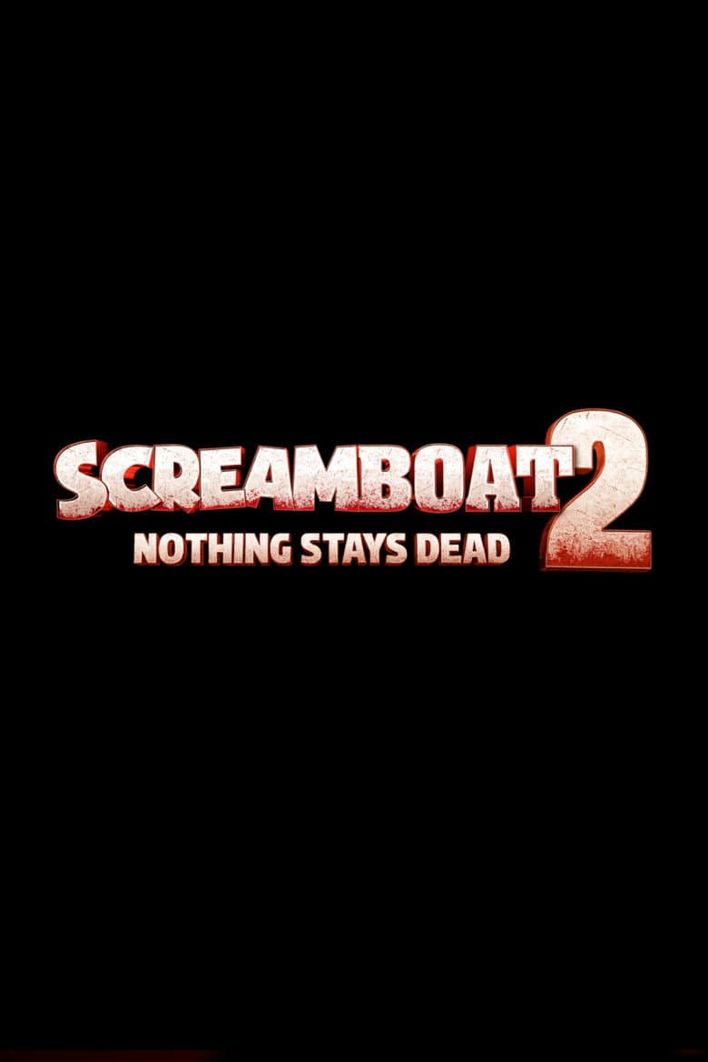 Screamboat 2: Nothing Stays Dead