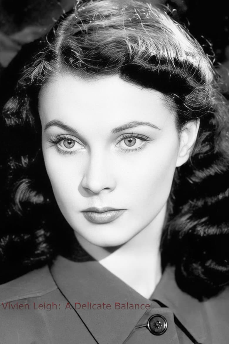 Vivien Leigh: A Delicate Balance