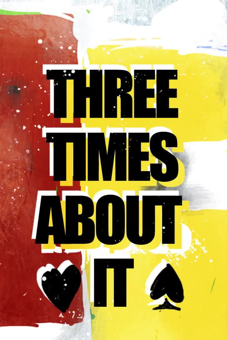 Three Times About It