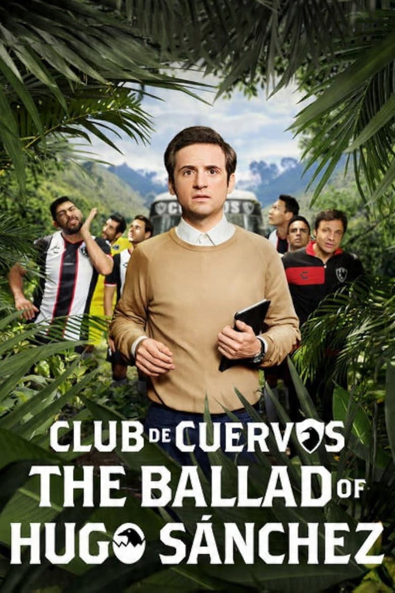 Club de Cuervos Presents: The Ballad of Hugo Sánchez