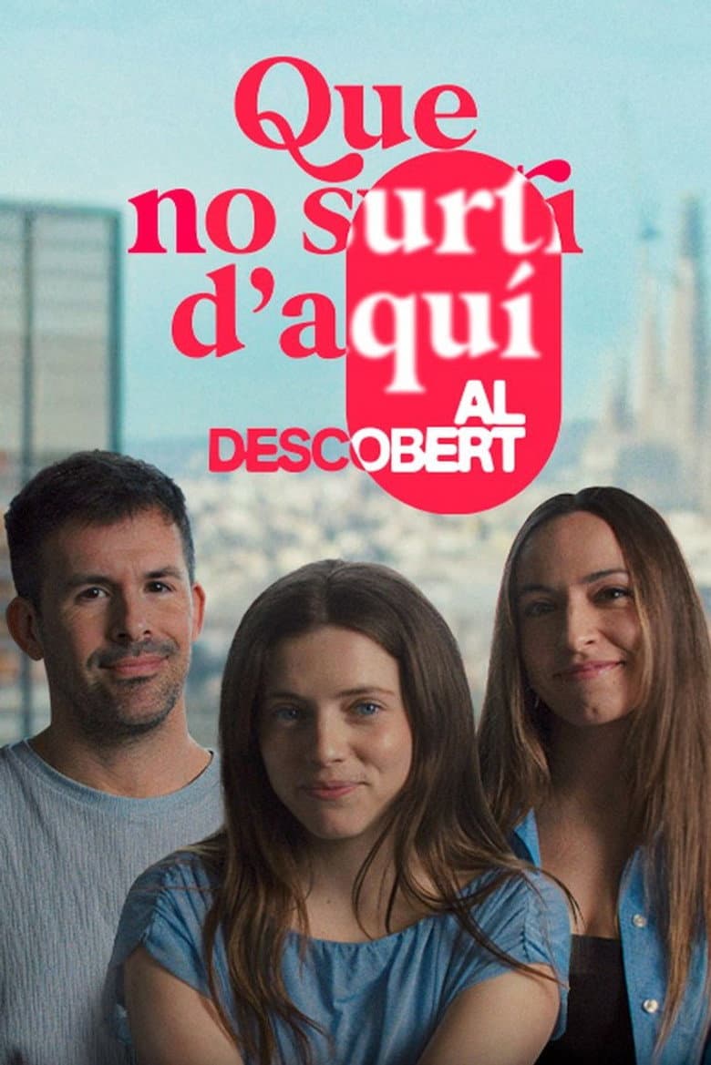 Que no surti d'aquí. Al descobert