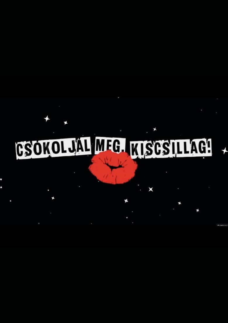 Csókoljál meg, Kiscsillag!