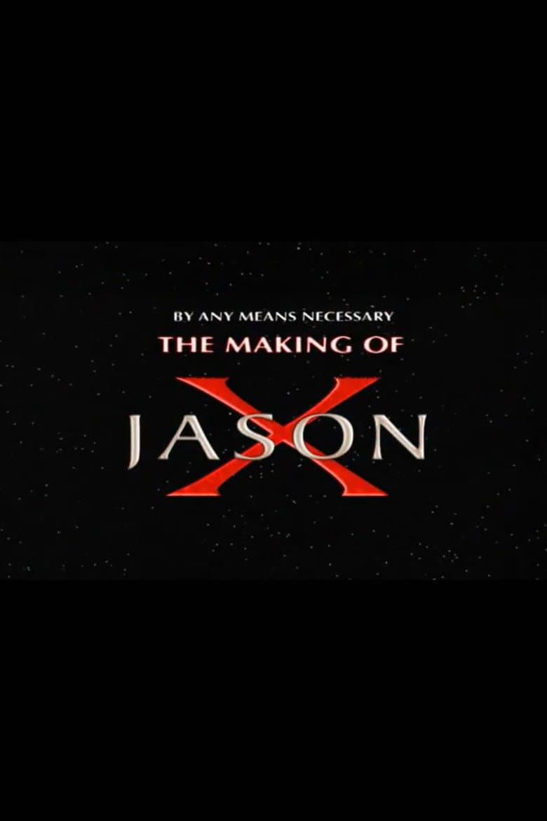 By Any Means Necessary: The Making of "Jason X"