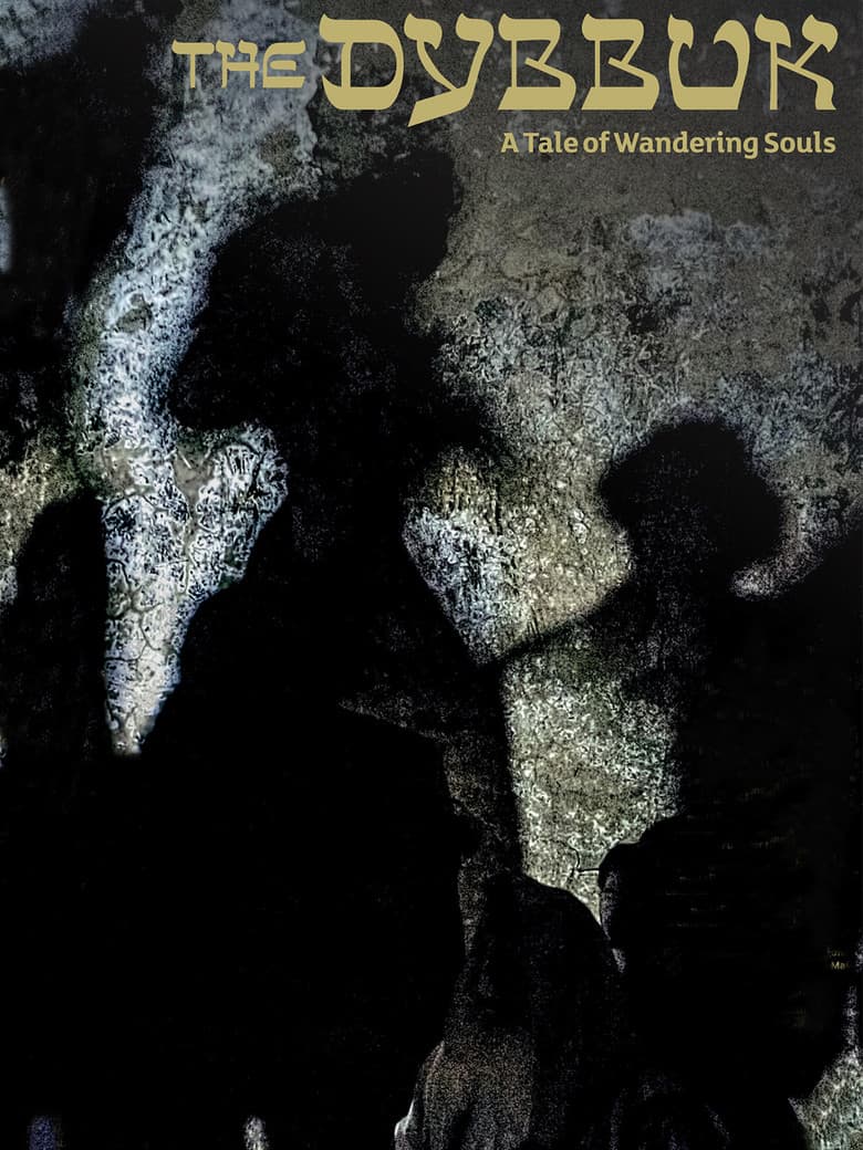The Dybbuk: A Tale of Wandering Souls