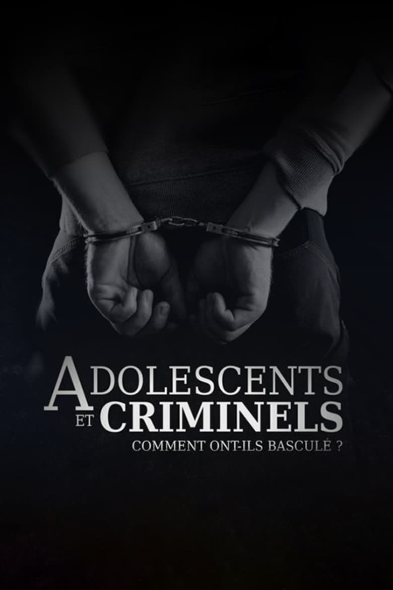 Adolescents et criminels, comment ont-ils basculé ?