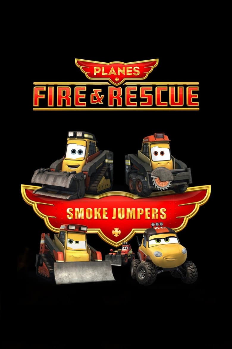 Planes: Fire & Rescue: Smoke Jumpers