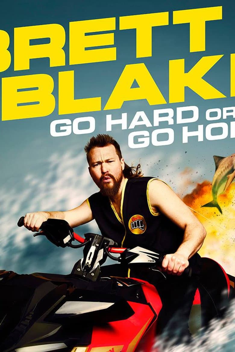 Brett Blake: Go Hard or Go Home