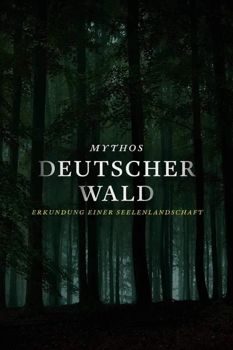 MYTHOS DEUTSCHER WALD: Erkundung einer Seelenlandschaft