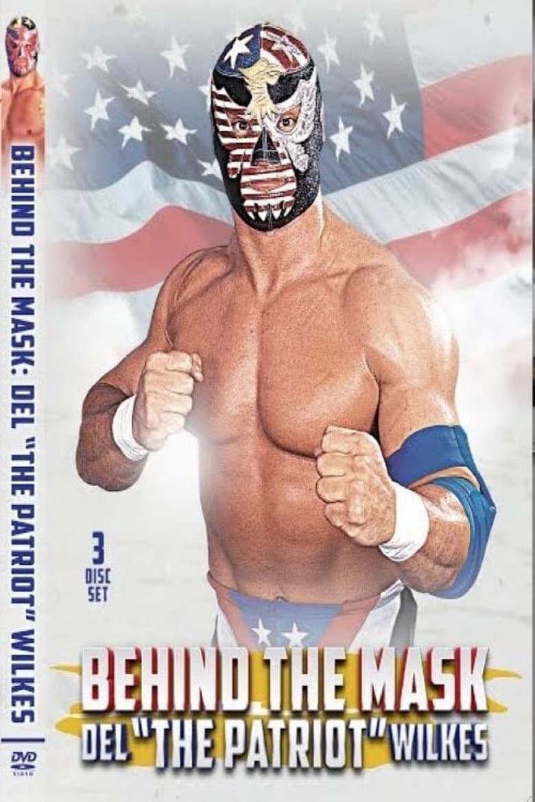 Behind The Mask: Del “The Patriot” Wilkes