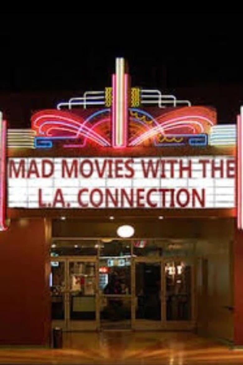 Mad Movies with the L.A. Connection